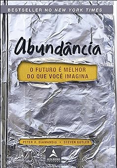 Abundancia o Futuro E Melhor Peter H. Diamandis